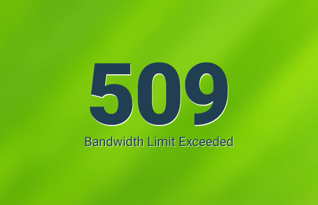 509-bandwidth-limit-exceeded