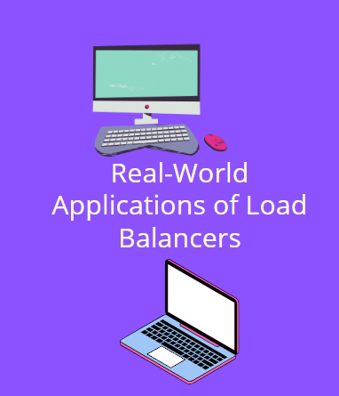 Realworld applications of load balancer